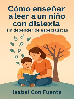 cover image of Cómo enseñar a leer a un niño con Dislexia